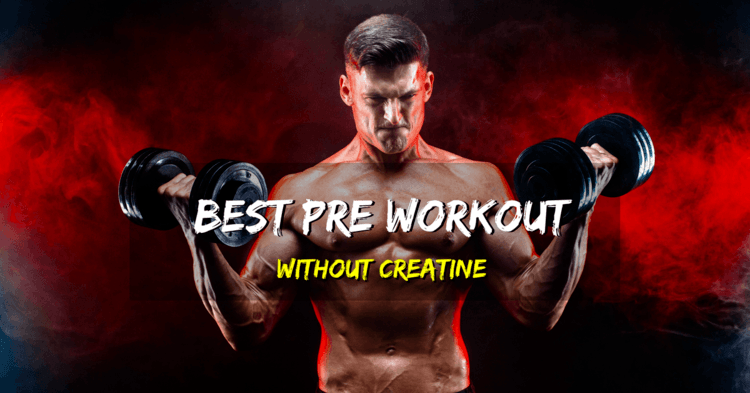Best Pre Workout Without Creatine