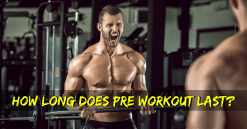 How Long Does Pre Workout Last