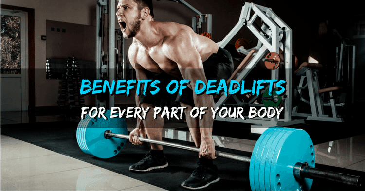 33 Amazing Benefits Of Deadlifts For Every Part Of Your Body