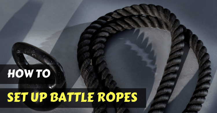 How To Properly Set Up Battle Ropes At Home For Beginners