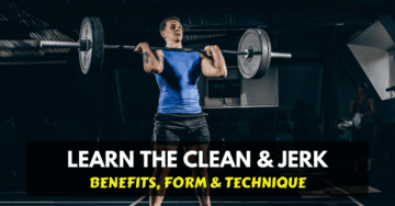 Clean and Jerk: Benefits, Muscles Worked & Technique